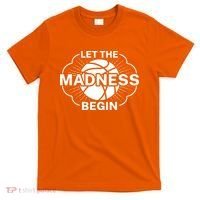 Let The Madness Begin March Madness T-Shirt thumb 0