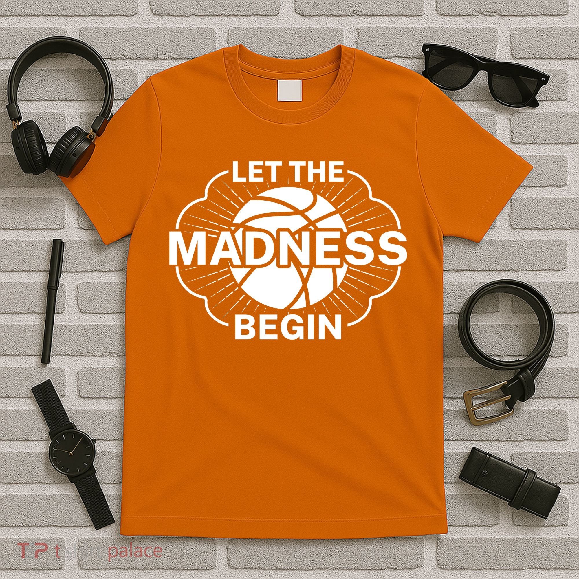 Let The Madness Begin March Madness T-Shirt