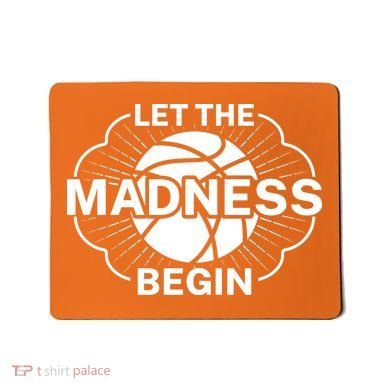 Let The Madness Begin March Madness Mousepad