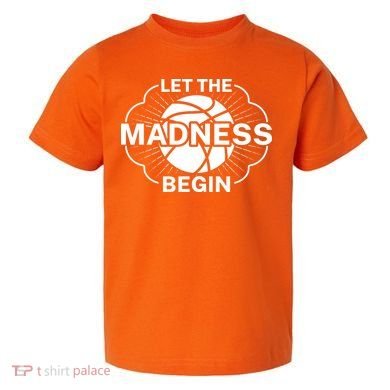 Let The Madness Begin March Madness Toddler T-Shirt