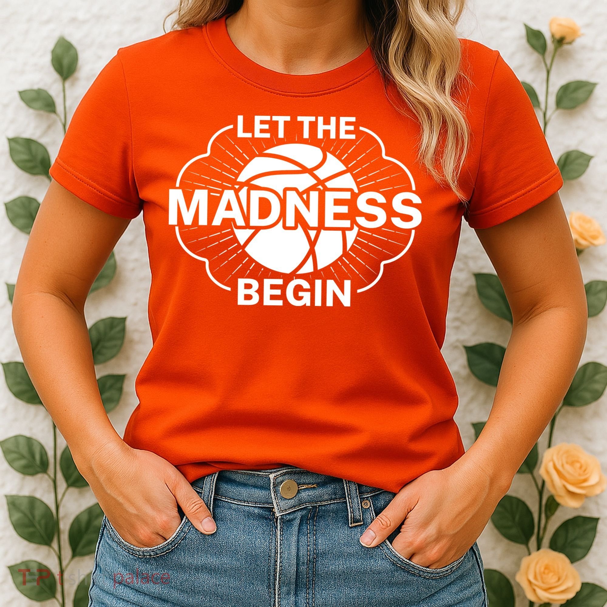 Let The Madness Begin March Madness Women's T-Shirt