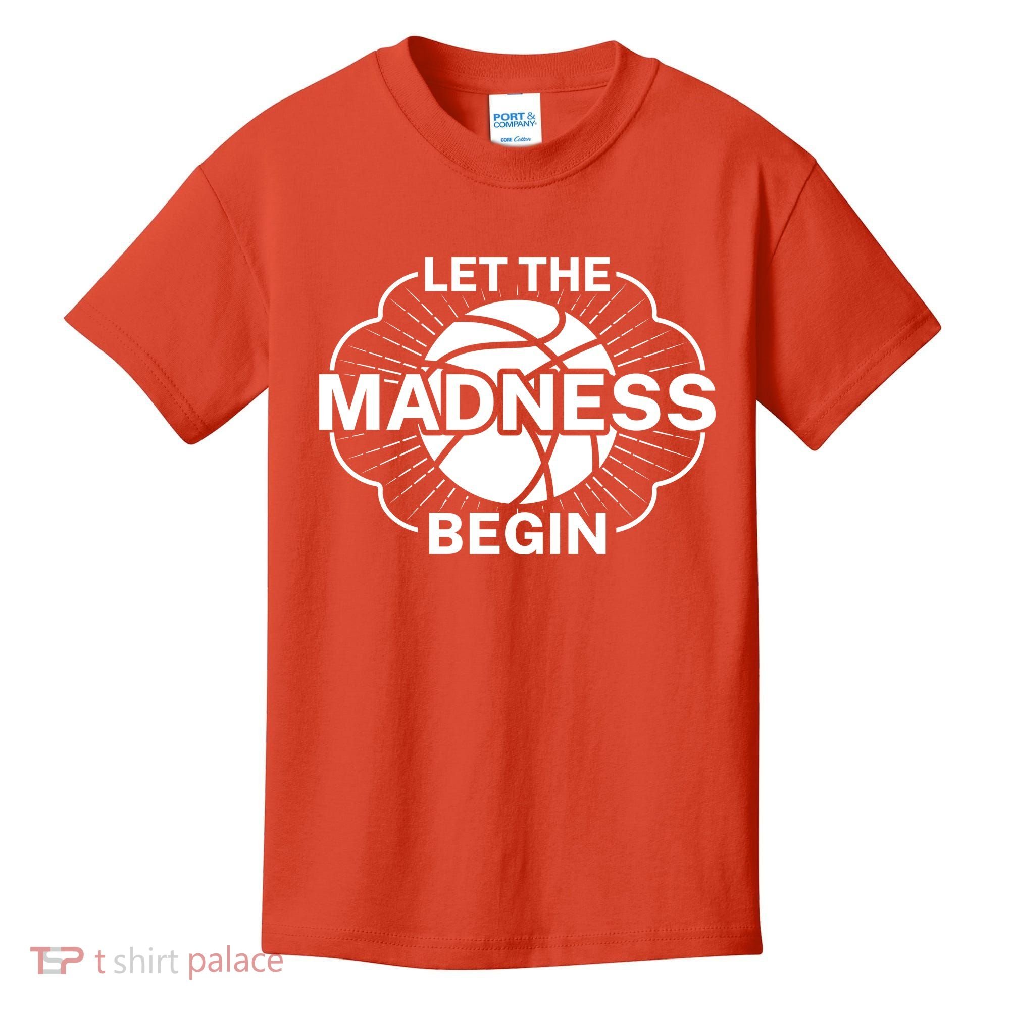 Let The Madness Begin March Madness Kids T-Shirt