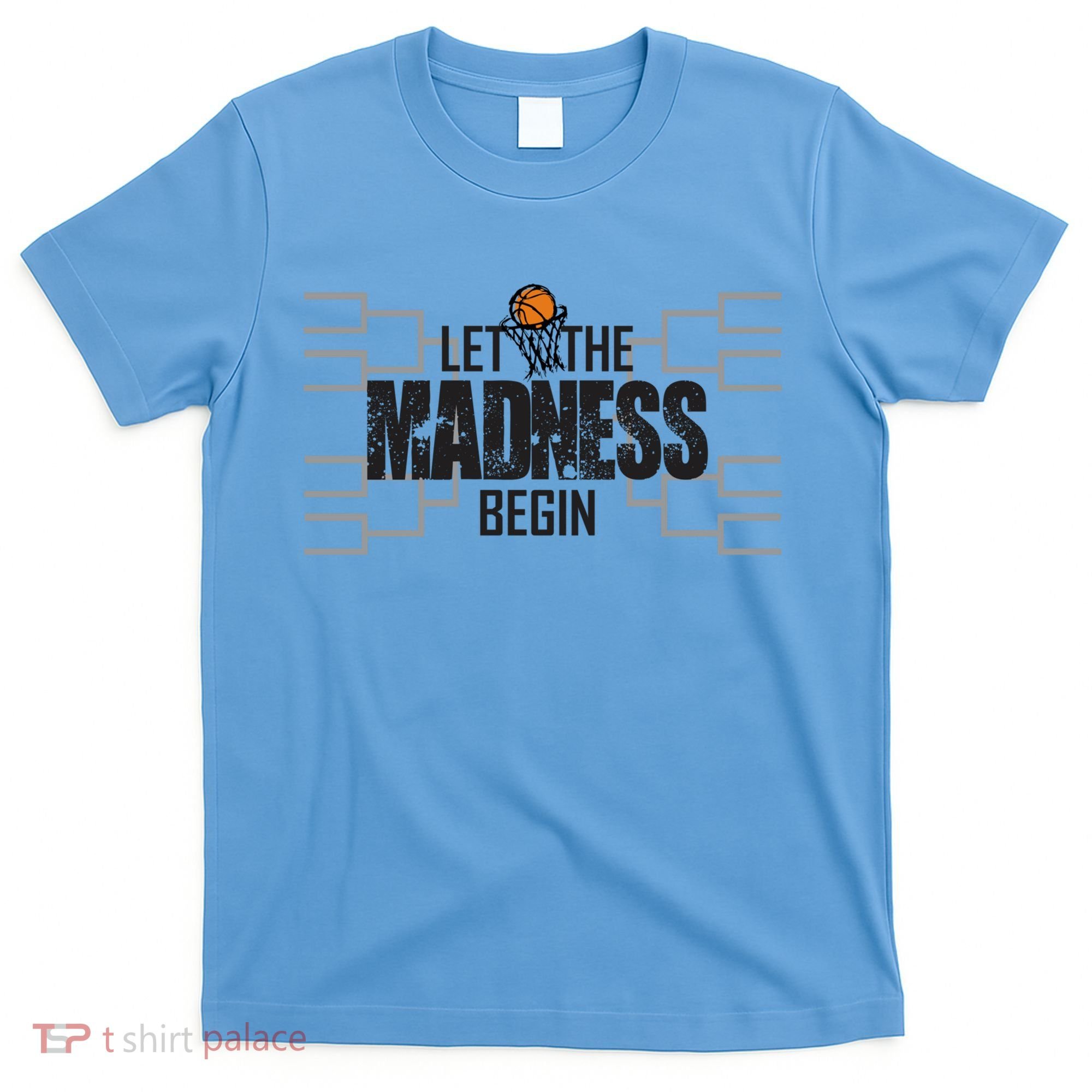Let The Madness Begin College March Brackets Tournament Gift T-Shirt