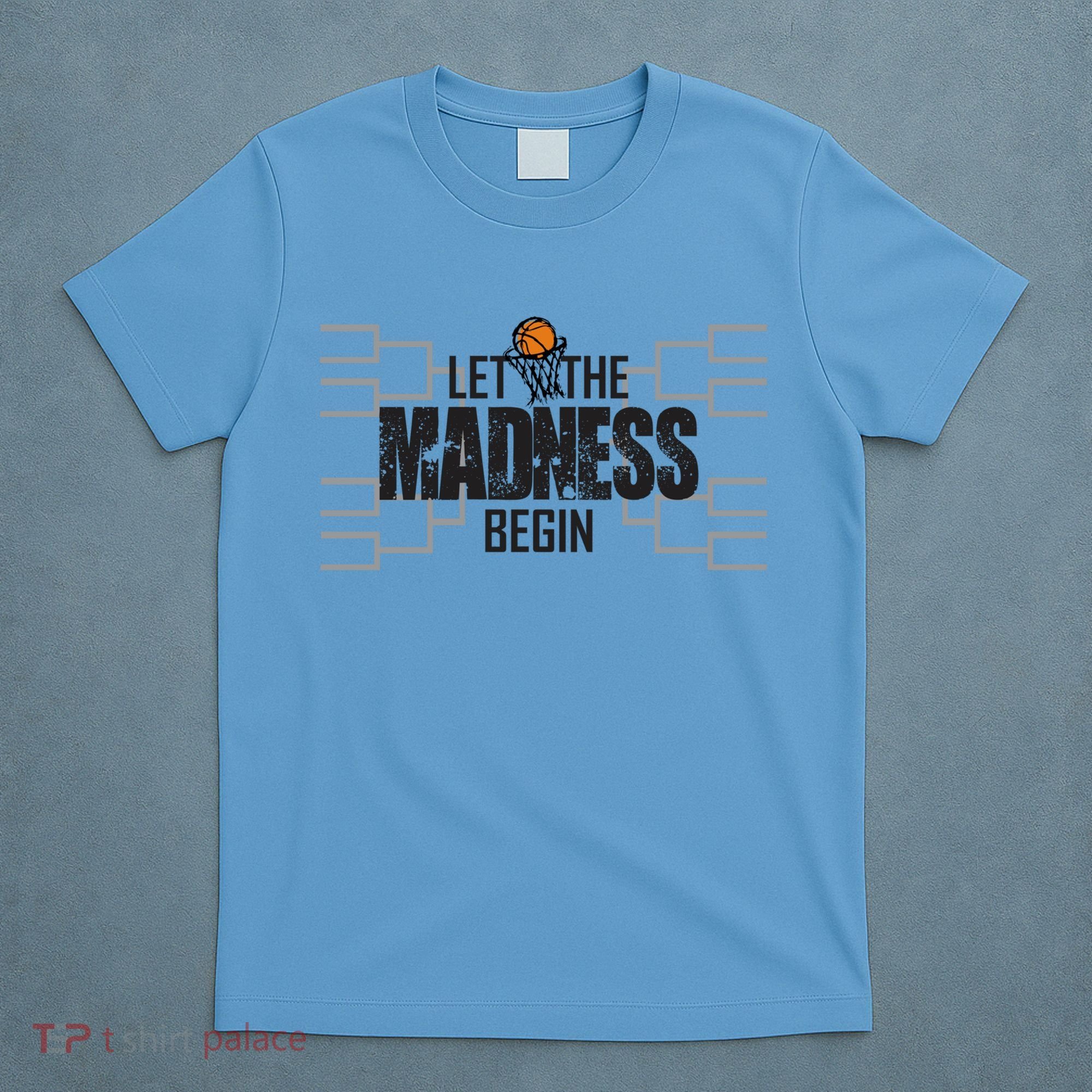Let The Madness Begin College March Brackets Tournament Gift T-Shirt