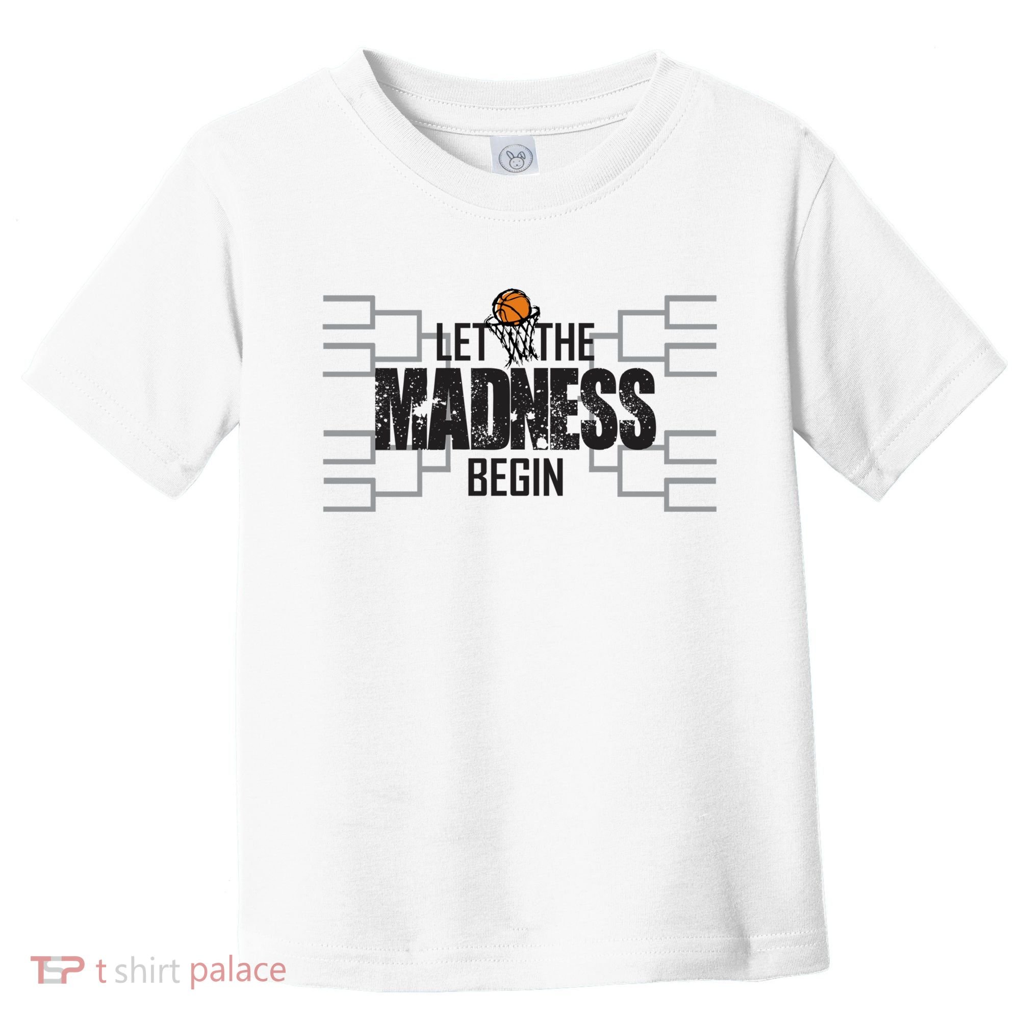 Let The Madness Begin College March Brackets Tournament Gift Toddler T-Shirt