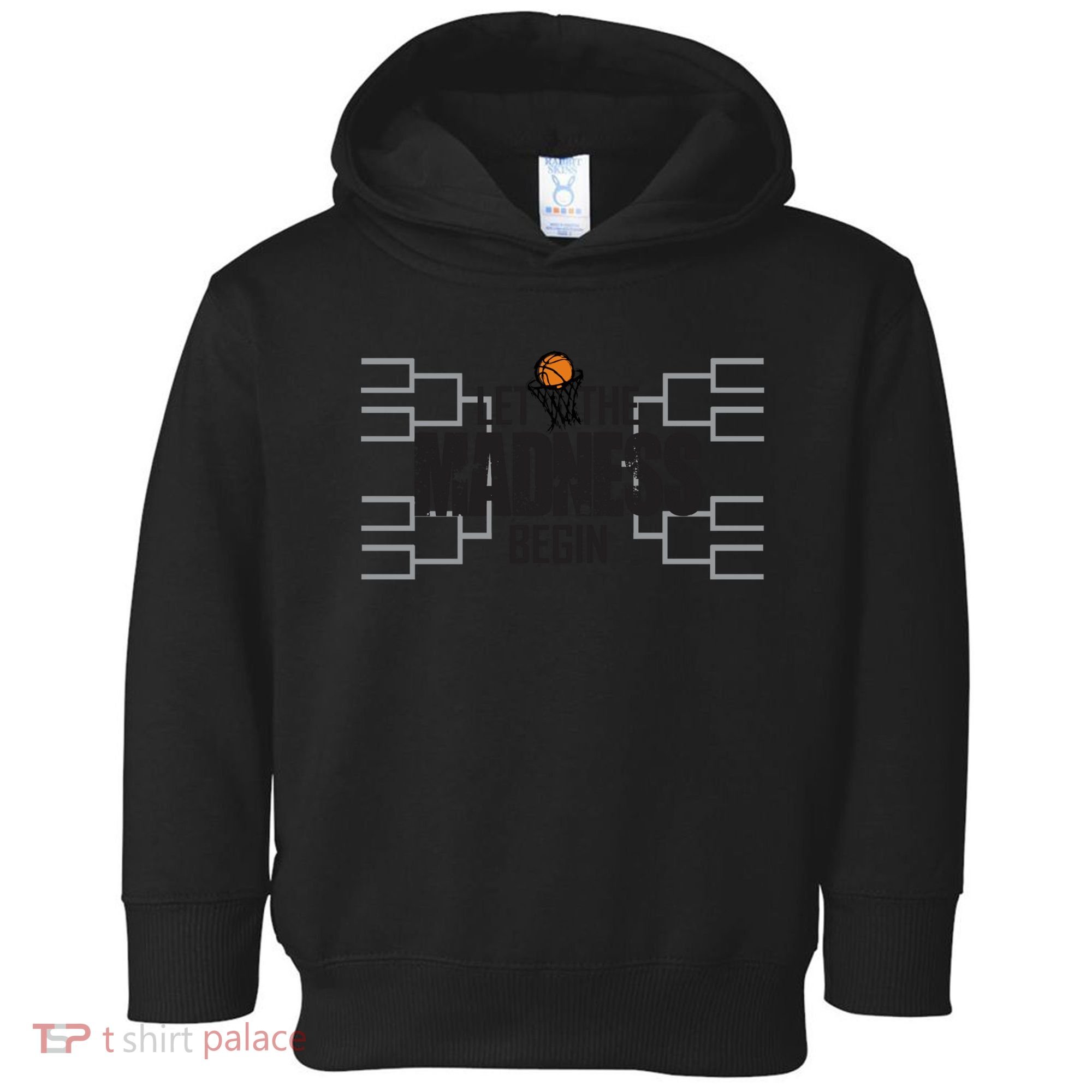 Let The Madness Begin College March Brackets Tournament Toddler Hoodie
