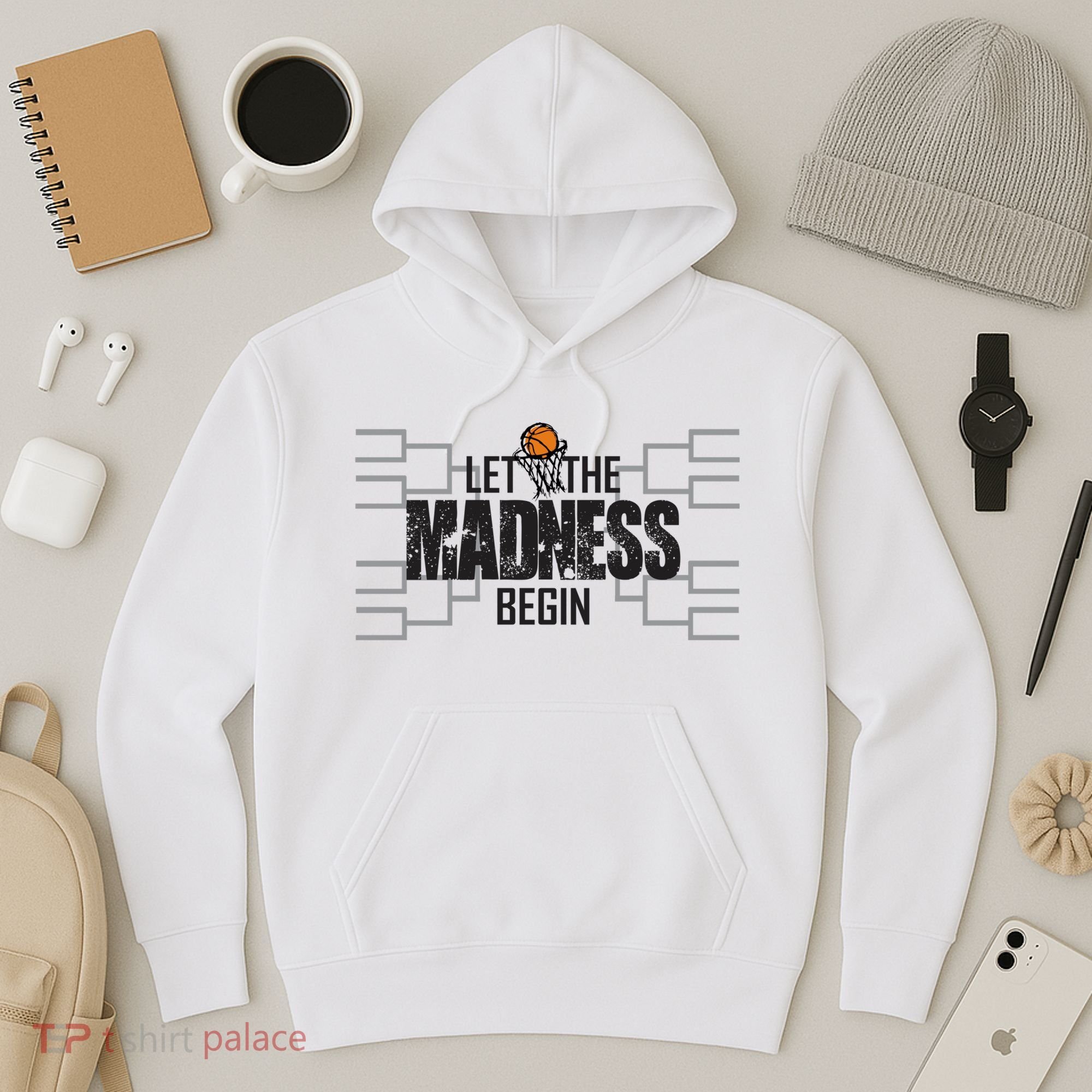Let The Madness Begin College March Brackets Tournament Hoodie