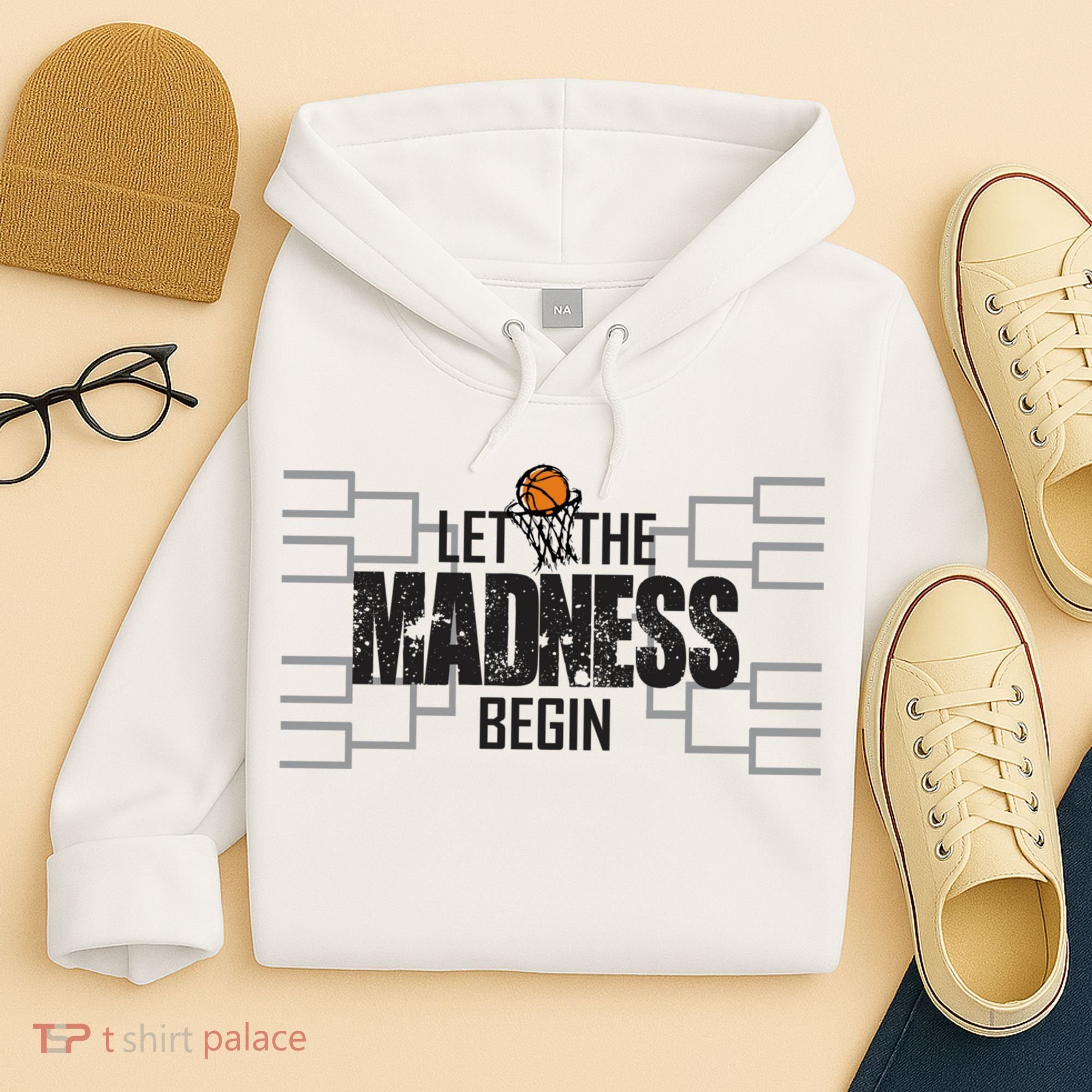Let The Madness Begin College March Brackets Tournament Hoodie