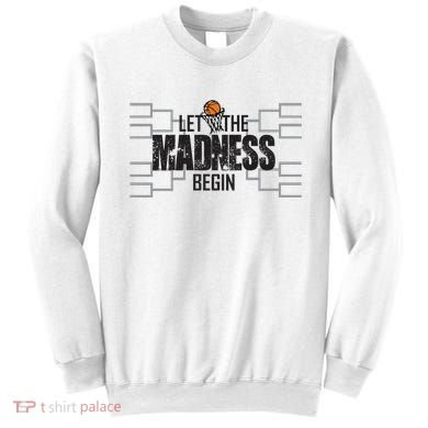 Let The Madness Begin College March Brackets Tournament Sweatshirt
