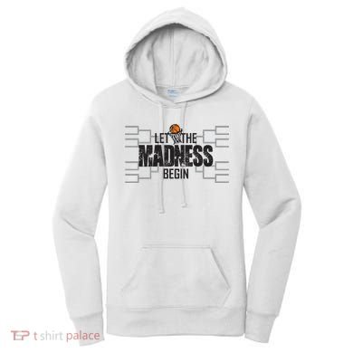 Let The Madness Begin College March Brackets Tournament Women's Hoodie