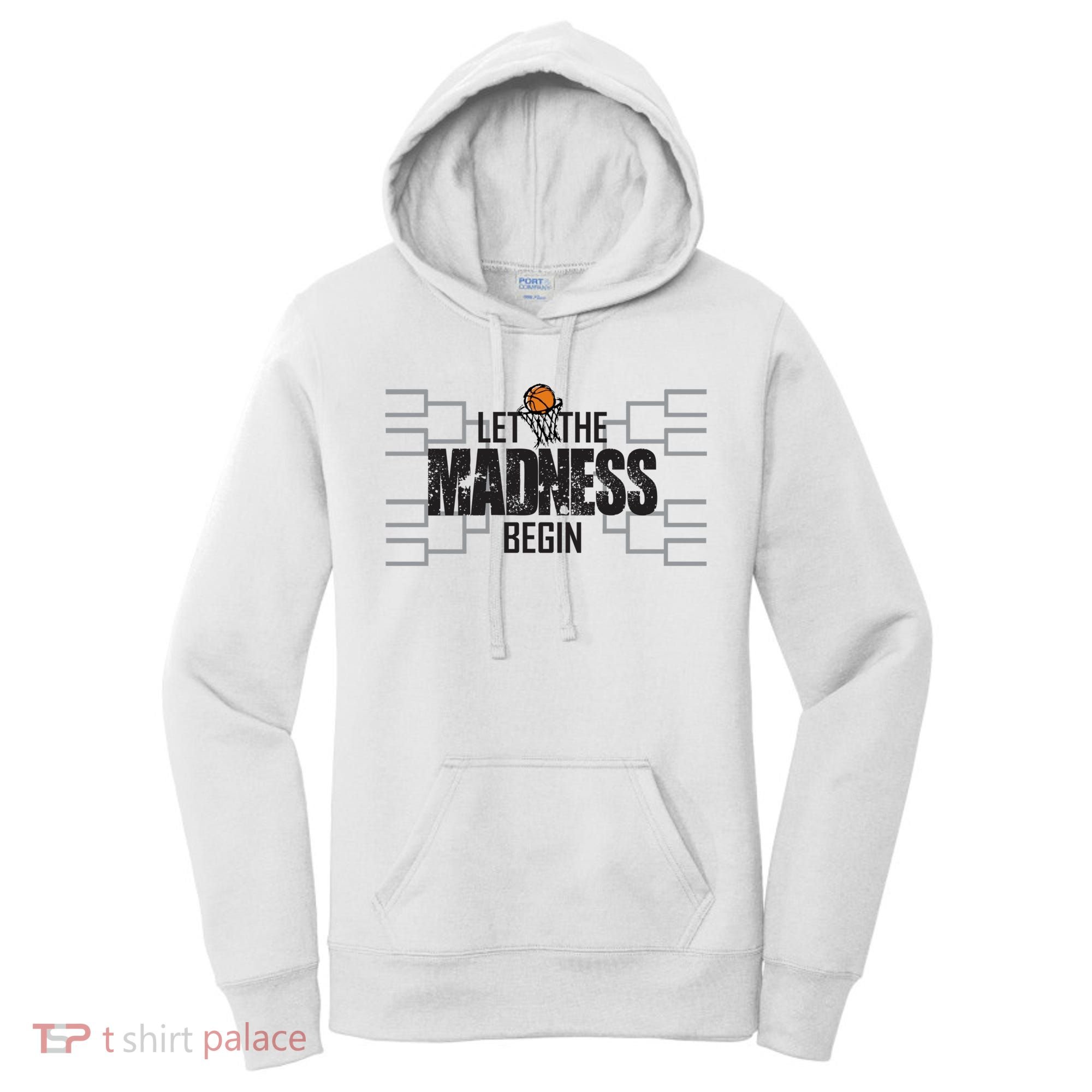 Let The Madness Begin College March Brackets Tournament Women's Hoodie