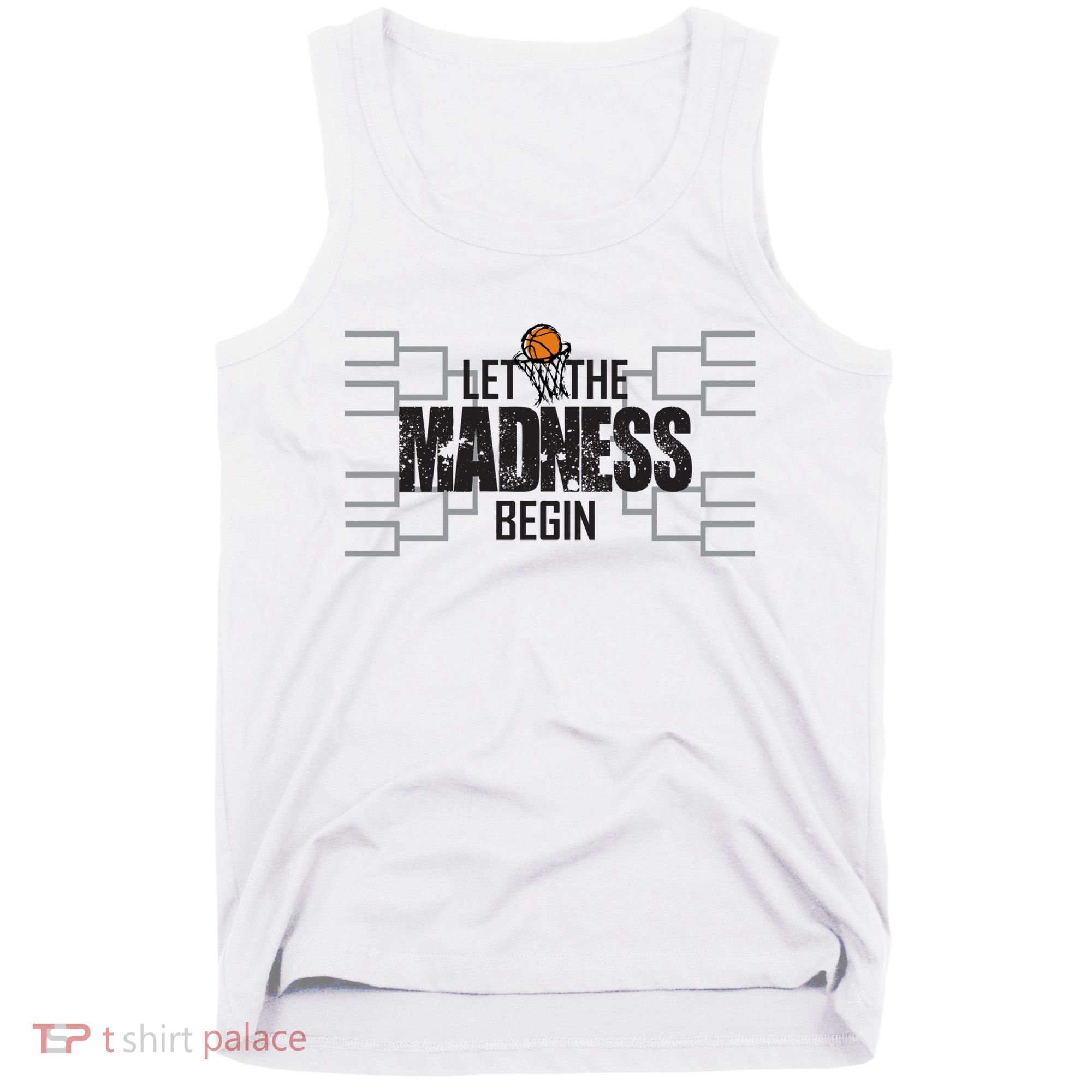 Let The Madness Begin College March Brackets Tournament Tank Top