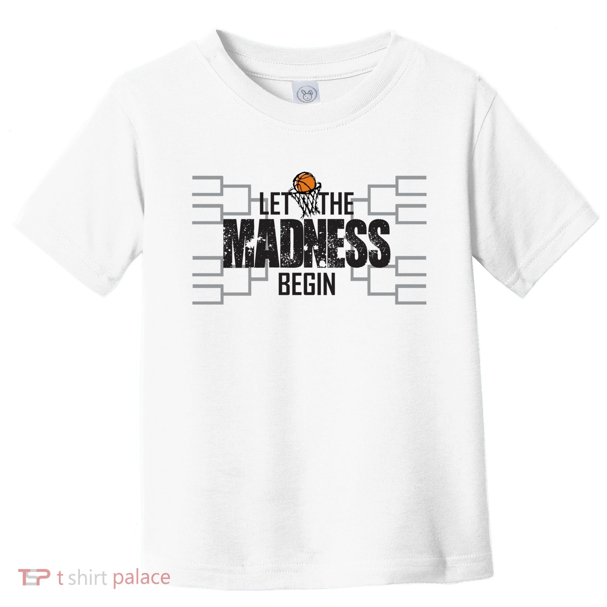 Let The Madness Begin College March Brackets Tournament Toddler T-Shirt
