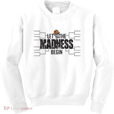 Let The Madness Begin College March Brackets Tournament Kids Sweatshirt