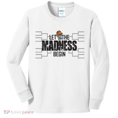 Let The Madness Begin College March Brackets Tournament Kids Long Sleeve Shirt