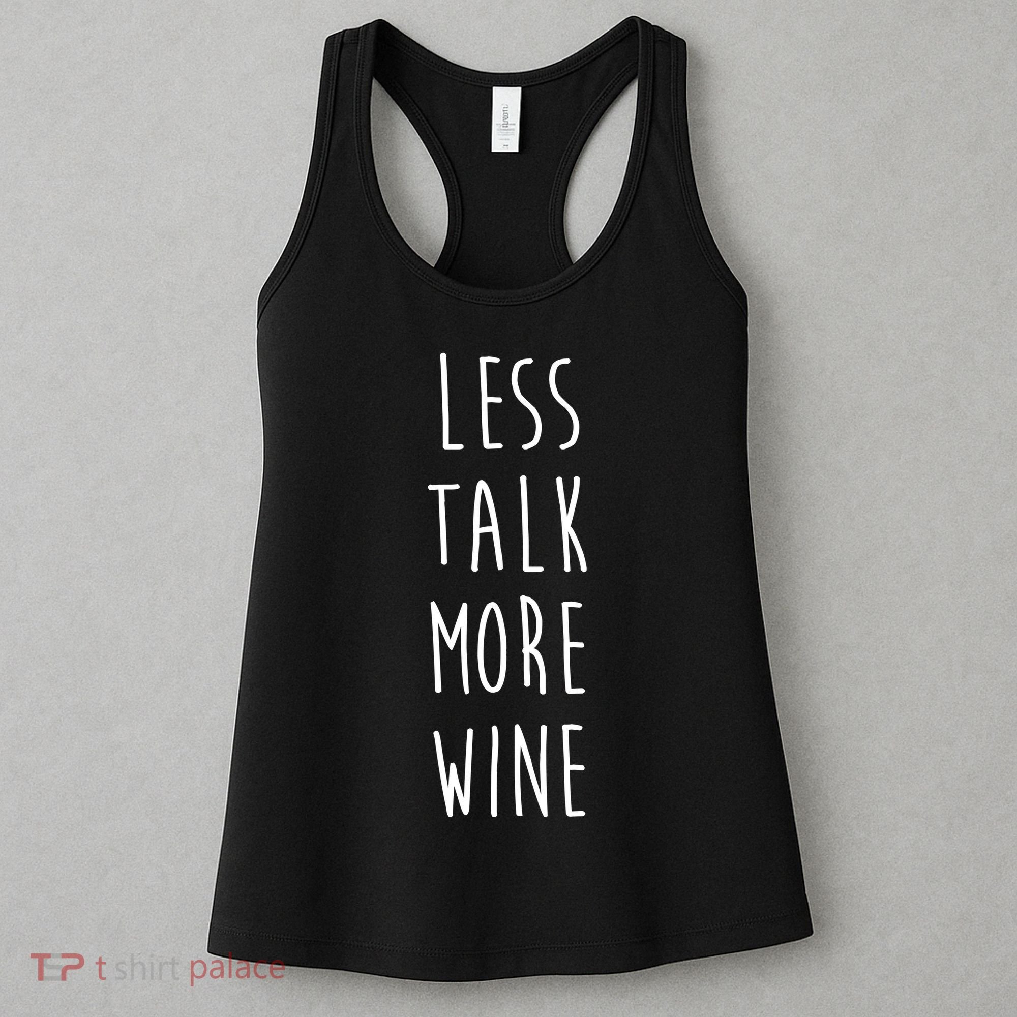 Less Talk More Wine Women's Tank Top