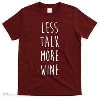 Less Talk More Wine T-Shirt thumb 0