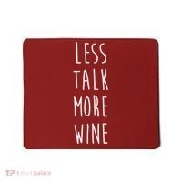 Less Talk More Wine Mousepad thumb 0