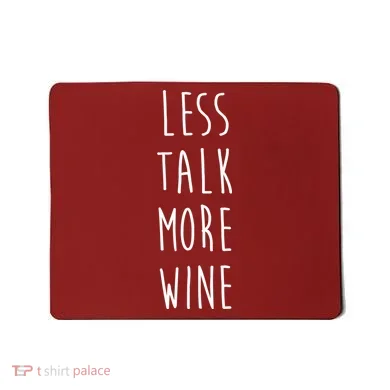 Less Talk More Wine Mousepad