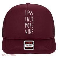 Less Talk More Wine Hat thumb 0