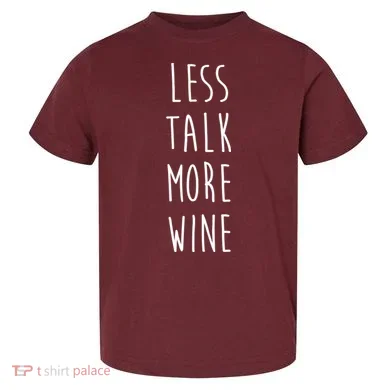 Less Talk More Wine Toddler T-Shirt
