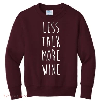 Less Talk More Wine Kids Sweatshirt
