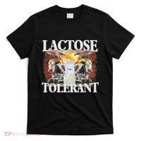 Lactose Tolerant Meme Funny Oddly Specific Dank Meme T-Shirt thumb 0