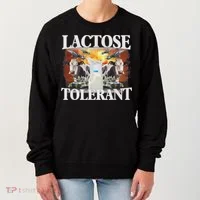 Lactose Tolerant Meme Funny Oddly Specific Dank Meme Women's Sweatshirt thumb 0