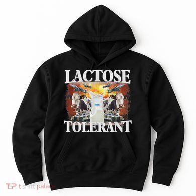 Lactose Tolerant Meme Funny Oddly Specific Dank Meme Hoodie