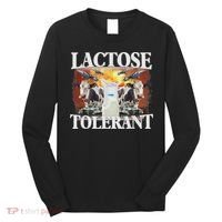 Lactose Tolerant Meme Funny Oddly Specific Dank Meme Long Sleeve Shirt thumb 0