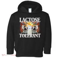 Lactose Tolerant Meme Funny Oddly Specific Dank Meme Toddler Hoodie thumb 0