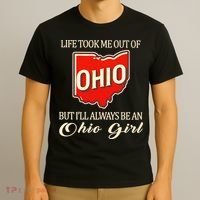 Life Took Me Out Of But ILl Always Be A Ohio Girl T-Shirt thumb 3