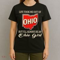 Life Took Me Out Of But ILl Always Be A Ohio Girl T-Shirt thumb 4