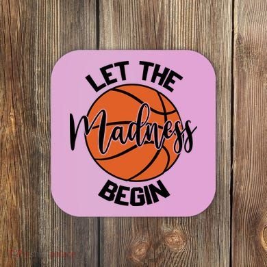 Let The Madness Begin College Basketball Coaster