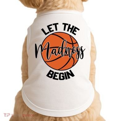 Let The Madness Begin College Basketball Doggie Tank