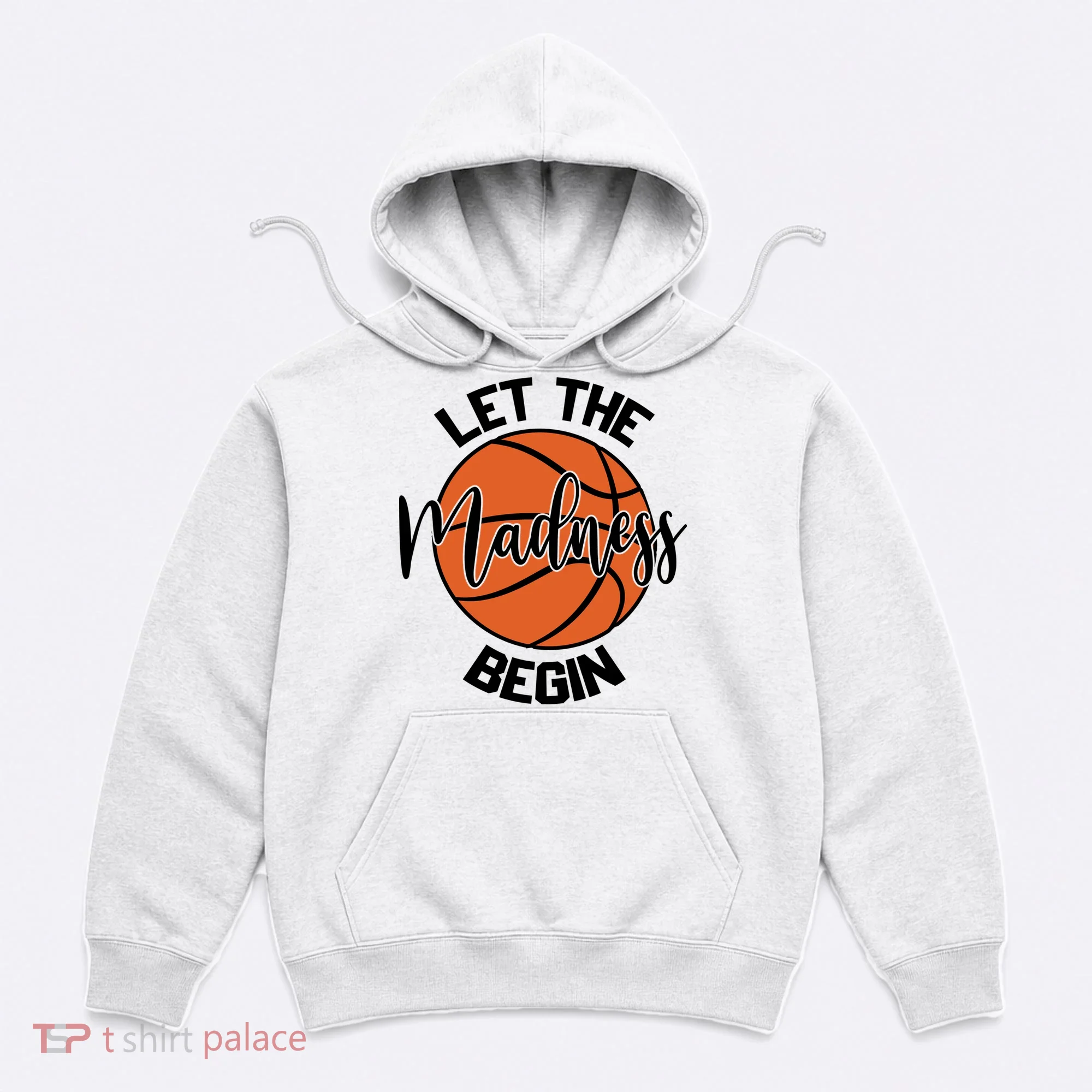 Let The Madness Begin College Basketball Hoodie