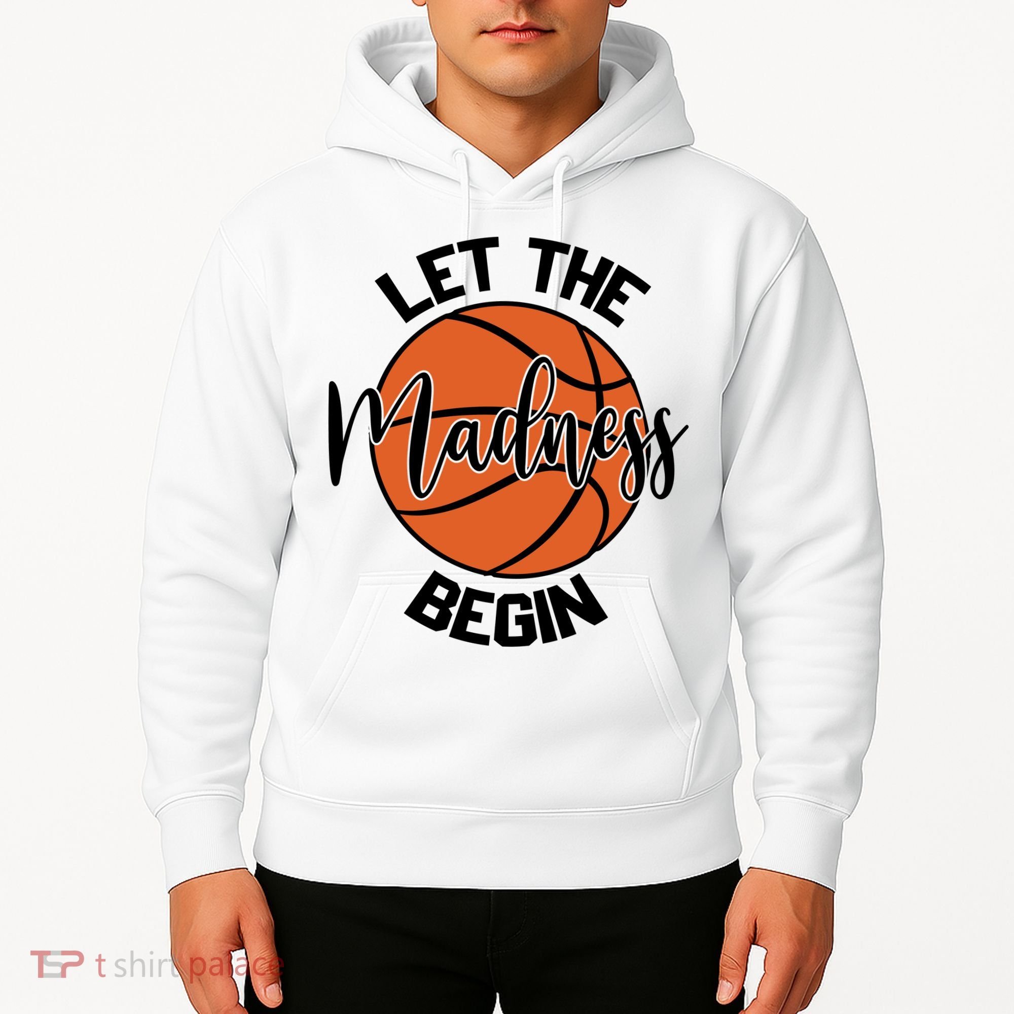Let The Madness Begin College Basketball Hoodie