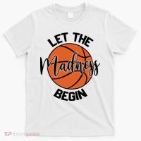 Let The Madness Begin College Basketball T-Shirt thumb 0