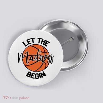 Let The Madness Begin College Basketball Button