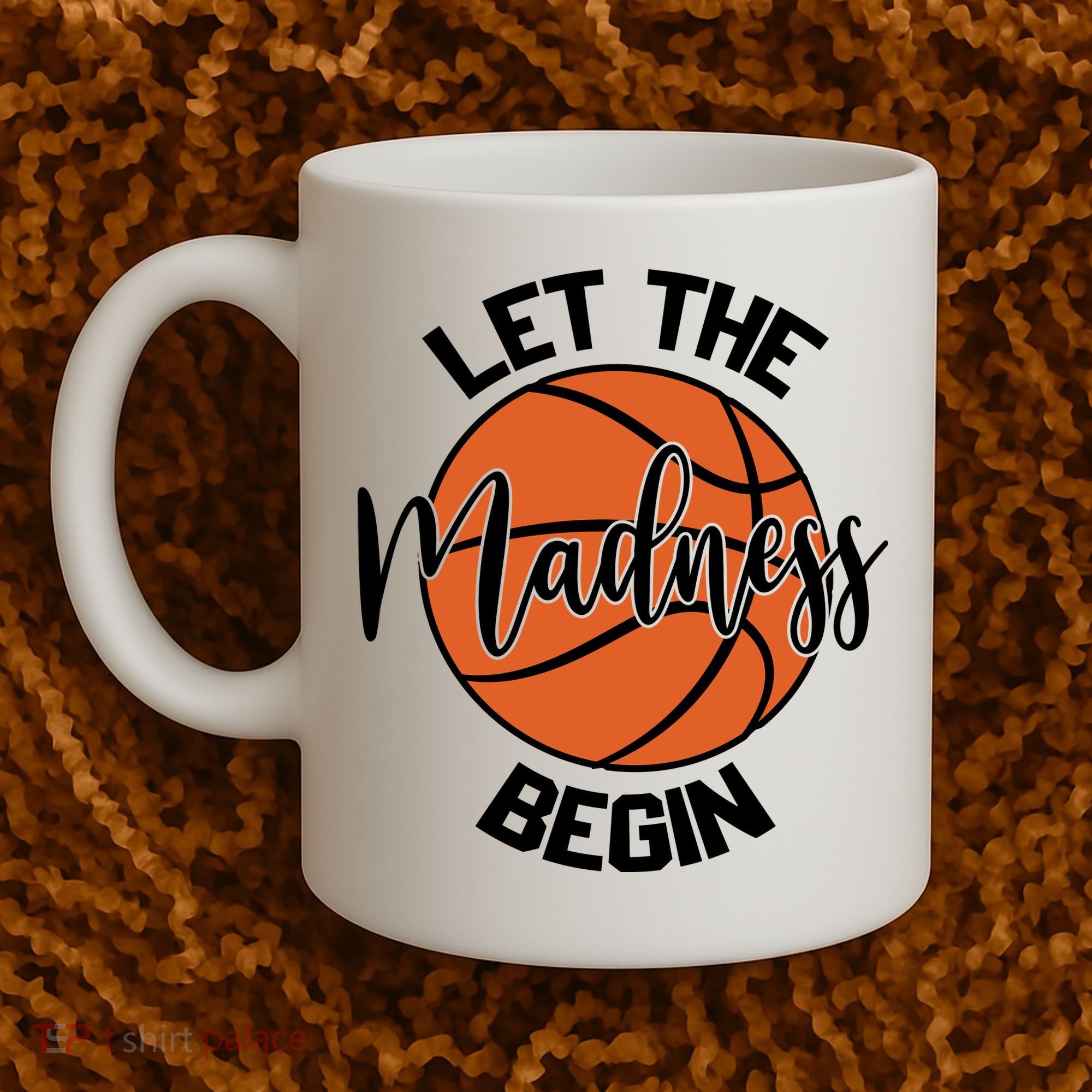 Let The Madness Begin College Basketball Coffee Mug