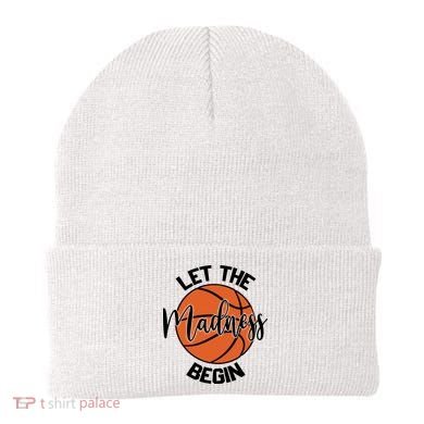 Let The Madness Begin College Basketball Beanie