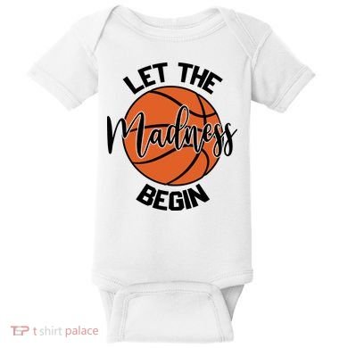 Let The Madness Begin College Basketball Baby Bodysuit