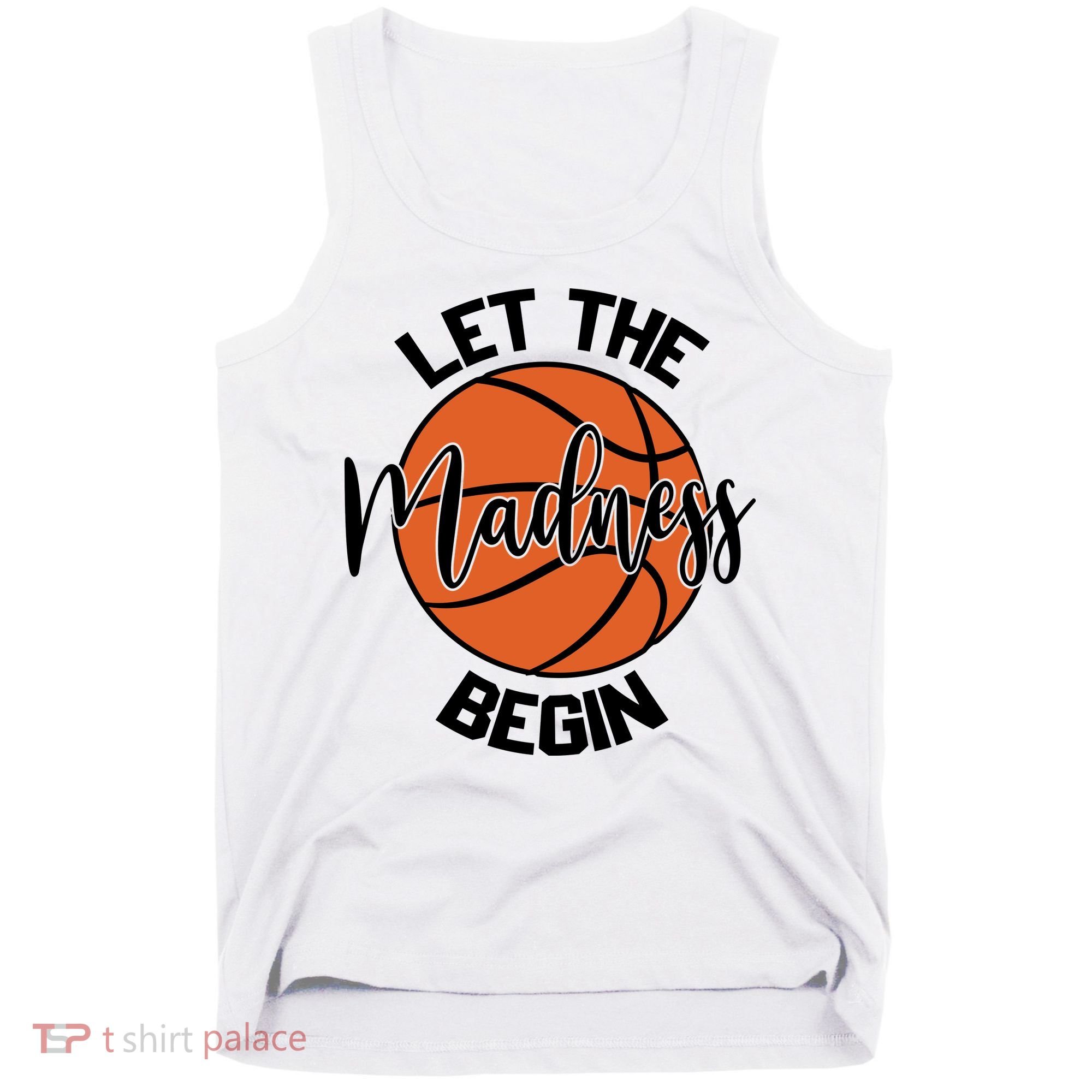 Let The Madness Begin College Basketball Tank Top