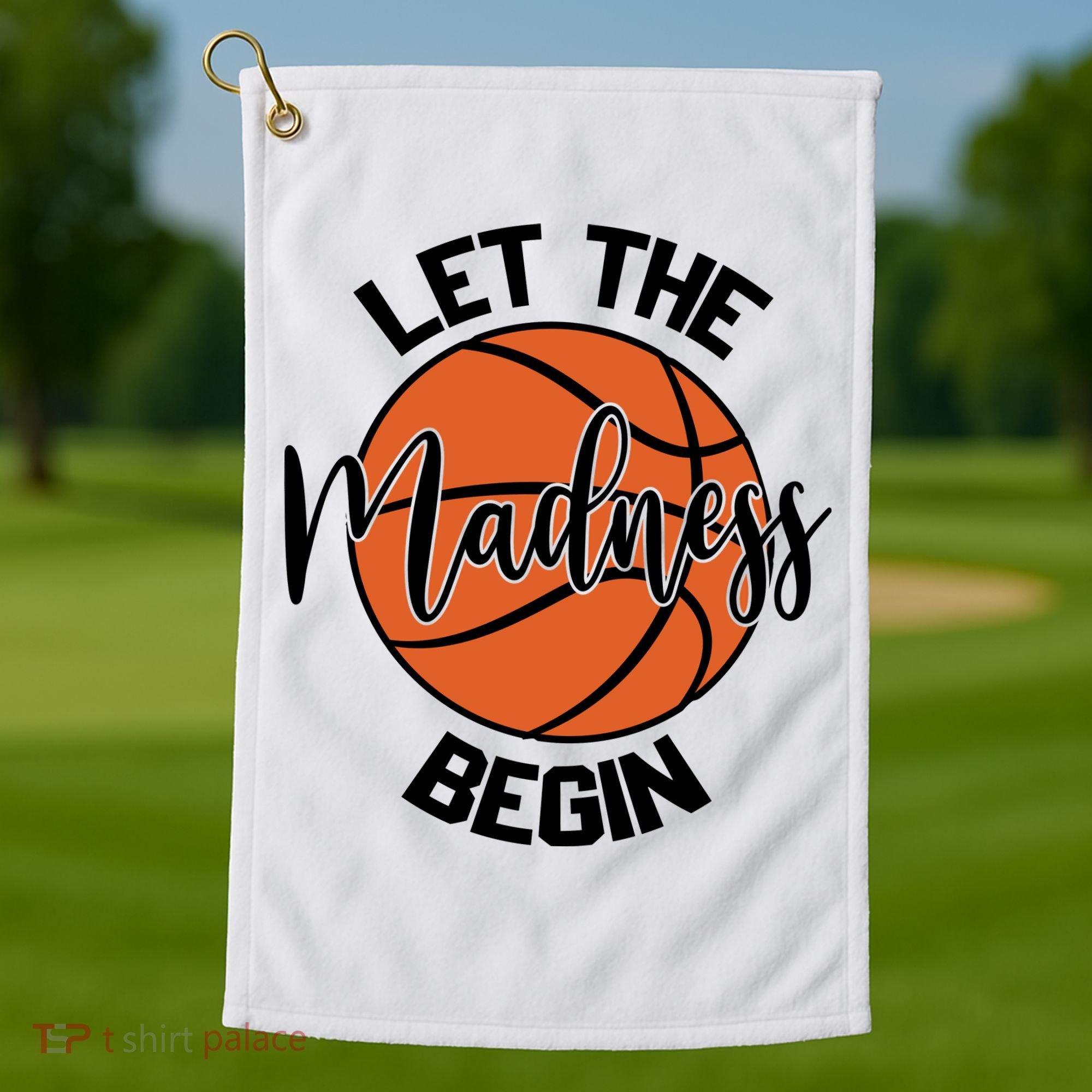 Let The Madness Begin College Basketball Golf Towel