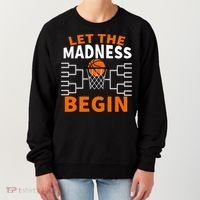 Let The Madness Begin College Basketball Women's Sweatshirt thumb 0