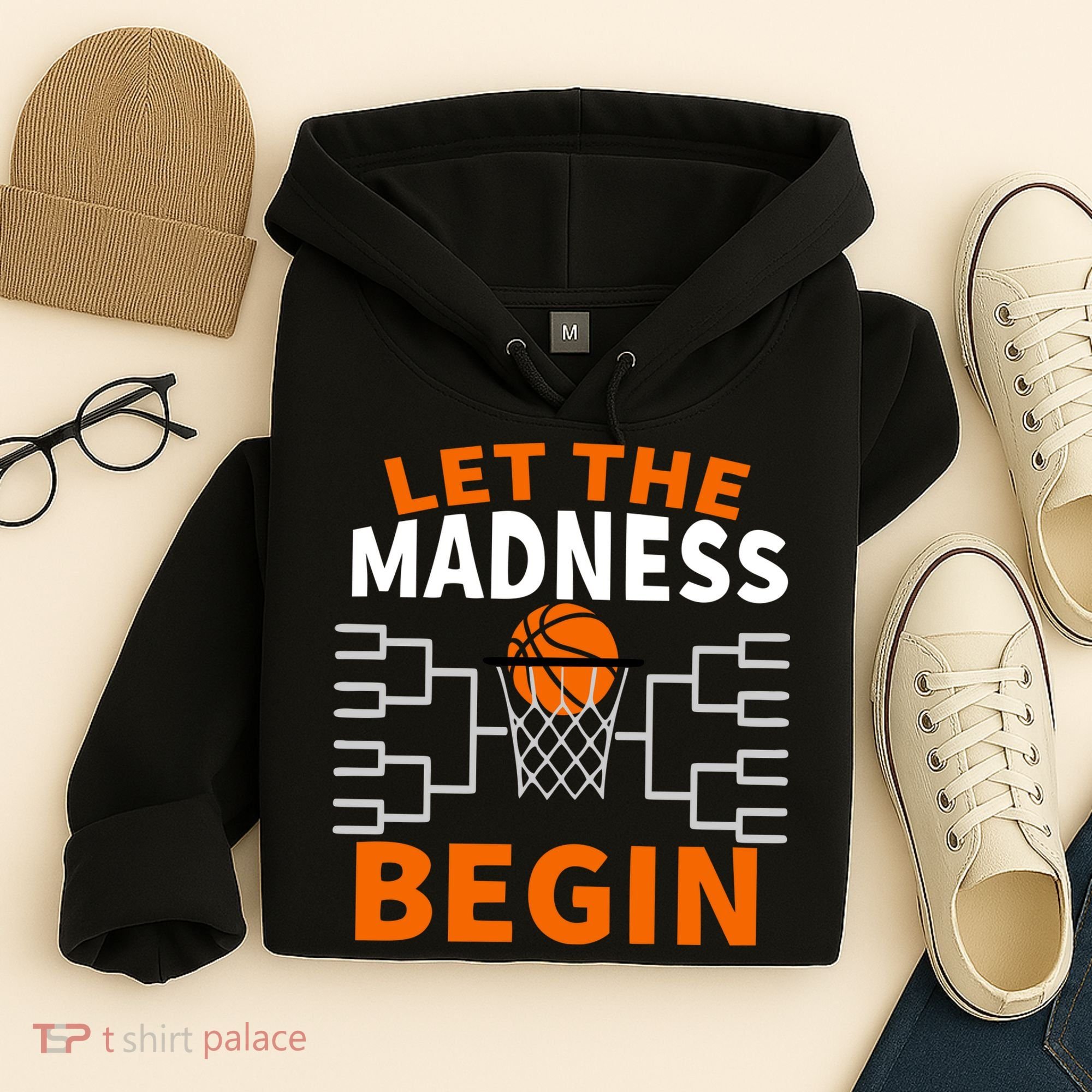 Let The Madness Begin College Basketball Hoodie