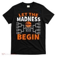 Let The Madness Begin College Basketball T-Shirt thumb 0