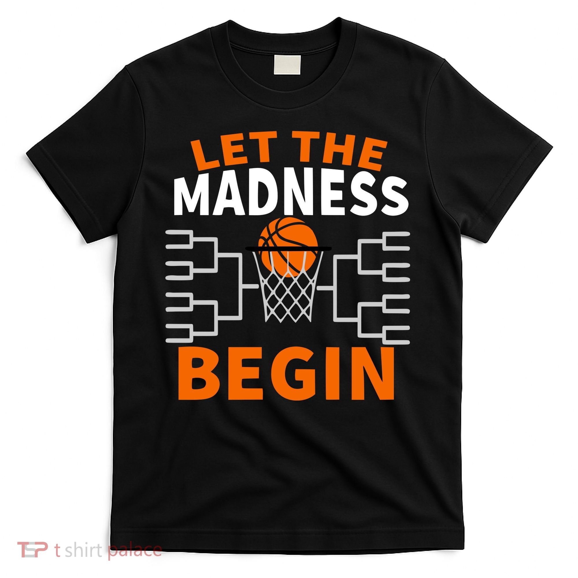 Let The Madness Begin College Basketball T-Shirt