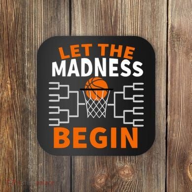 Let The Madness Begin College Basketball Coaster