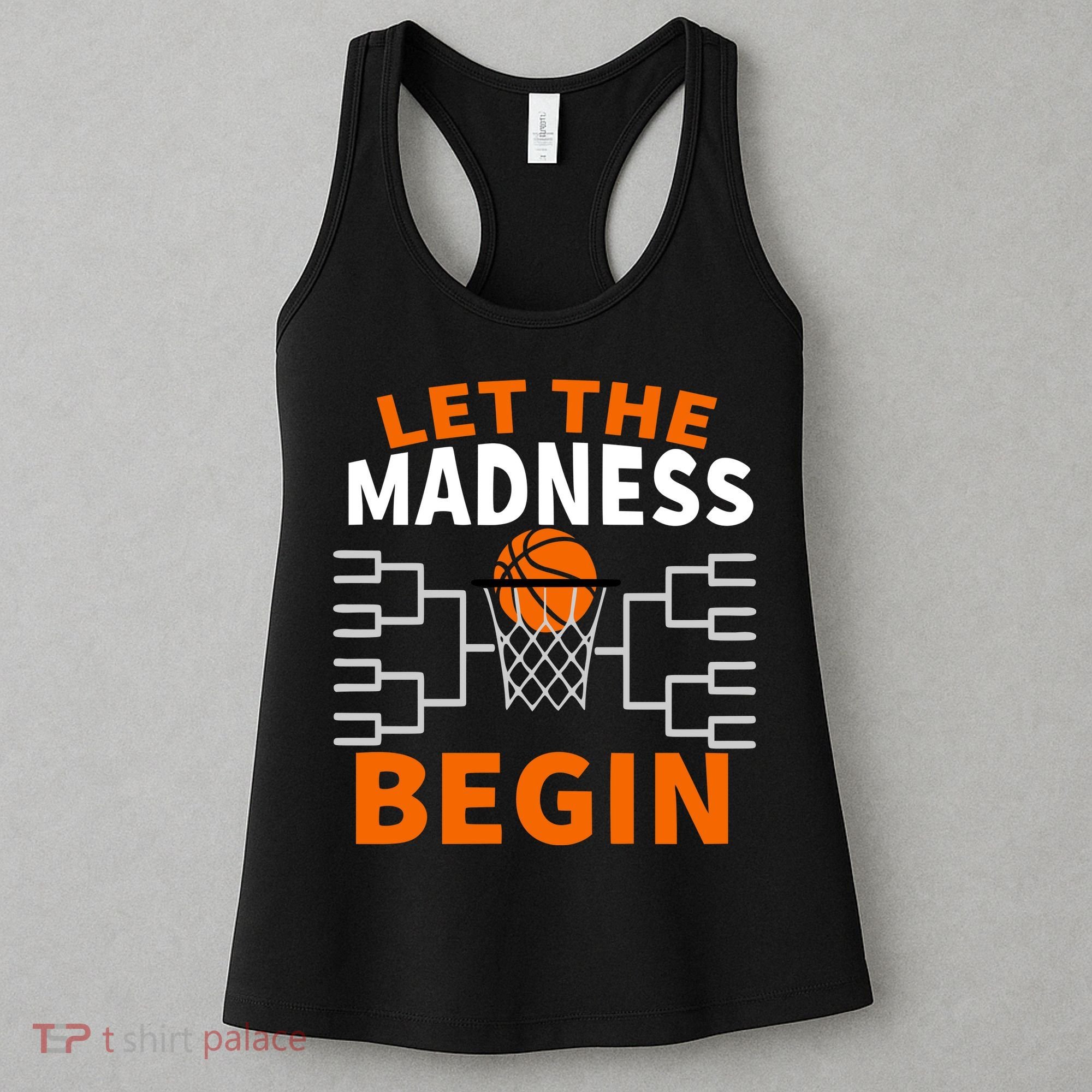 Let The Madness Begin College Basketball Women's Tank Top